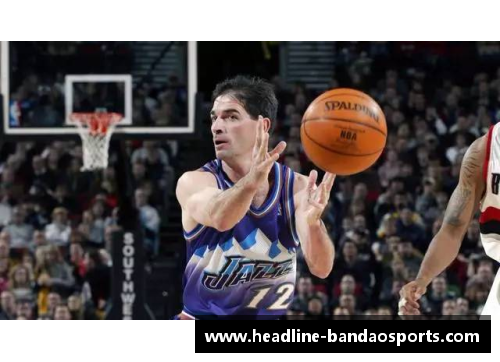 半岛体育NBA历史抢断之王：超越传奇，统治篮球风云