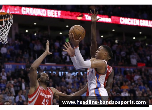 半岛体育2018年NBA西部联盟的传奇：俄克拉荷马城雷霆队的辉煌之路 - 副本 - 副本
